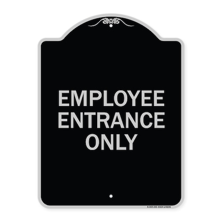 Signmission Employee Entrance Only Heavy-Gauge Aluminum Architectural Sign, 24" H, BS-1824-24106 A-DES-BS-1824-24106